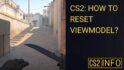 CS2: How to Reset Viewmodel? – cs2info